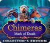 Jocul Chimeras: Mark of Death Collector's Edition
