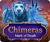 Jocul Chimeras: Mark of Death