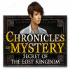 Jocul Chronicles of Mystery: Secret of the Lost Kingdom