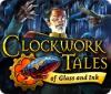 Jocul Clockwork Tales: Of Glass and Ink