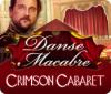 Jocul Danse Macabre: Crimson Cabaret