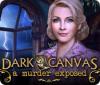 Jocul Dark Canvas: A Murder Exposed