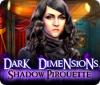 Jocul Dark Dimensions: Shadow Pirouette
