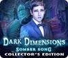 Jocul Dark Dimensions: Somber Song Collector's Edition