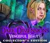 Jocul Dark Dimensions: Vengeful Beauty Collector's Edition