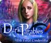 Jocul Dark Parables: The Final Cinderella