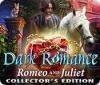 Jocul Dark Romance: Romeo and Juliet Collector's Edition