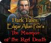 Jocul Dark Tales: Edgar Allan Poe's The Masque of the Red Death