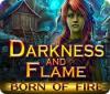 Jocul Darkness and Flame: Born of Fire
