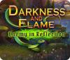 Jocul Darkness and Flame: Enemy in Reflection