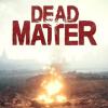 Jocul Dead Matter