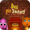 Jocul Doli Pie Factory