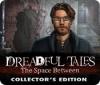 Jocul Dreadful Tales: The Space Between Collector's Edition