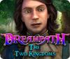 Jocul Dreampath: The Two Kingdoms