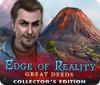 Jocul Edge of Reality: Great Deeds Collector's Edition