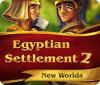 Jocul Egyptian Settlement 2: New Worlds