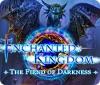 Jocul Enchanted Kingdom: The Fiend of Darkness