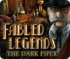 Jocul Fabled Legends: The Dark Piper