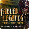 Jocul Fabled Legends: The Dark Piper Collector's Edition