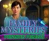 Jocul Family Mysteries: Poisonous Promises