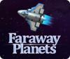 Jocul Faraway Planets