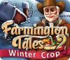 Jocul Farmington Tales 2: Winter Crop