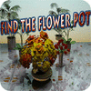 Jocul Find The Flower Pot