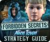 Jocul Forbidden Secrets: Alien Town Strategy Guide
