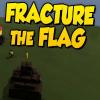 Jocul Fracture The Flag