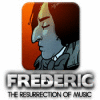 Jocul Frederic: Resurrection of Music