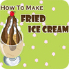 Jocul How to Make Fried Ice Cream