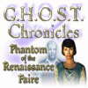 Jocul G.H.O.S.T Chronicles: Phantom of the Renaissance Faire