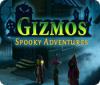Jocul Gizmos: Spooky Adventures