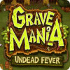 Jocul Grave Mania: Undead Fever