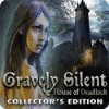Jocul Gravely Silent: House of Deadlock Collector's Edition
