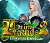 Jocul Grim Legends 2: Song of the Dark Swan
