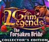 Jocul Grim Legends: The Forsaken Bride Collector's Edition