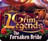 Jocul Grim Legends: The Forsaken Bride