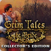 Jocul Grim Tales: The Bride Collector's Edition