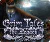 Jocul Grim Tales: The Legacy