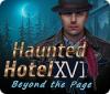Jocul Haunted Hotel: Beyond the Page