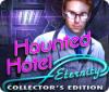 Jocul Haunted Hotel: Eternity Collector's Edition