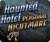 Jocul Haunted Hotel: Personal Nightmare