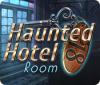 Jocul Haunted Hotel: Room 18