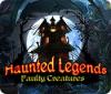 Jocul Haunted Legends: Faulty Creatures