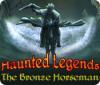 Jocul Haunted Legends: The Bronze Horseman
