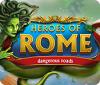 Jocul Heroes of Rome: Dangerous Roads