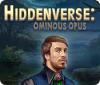 Jocul Hiddenverse: Ominous Opus