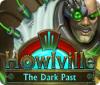 Jocul Howlville: The Dark Past