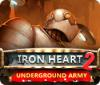 Jocul Iron Heart 2: Underground Army